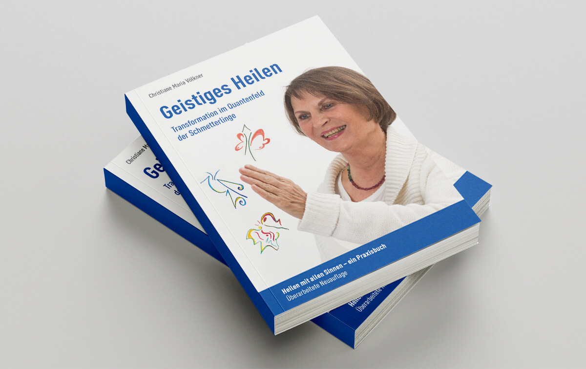 Praxisbuch Geistiges Heilen - Transformation im Quantenfeld der Schmetterlinge